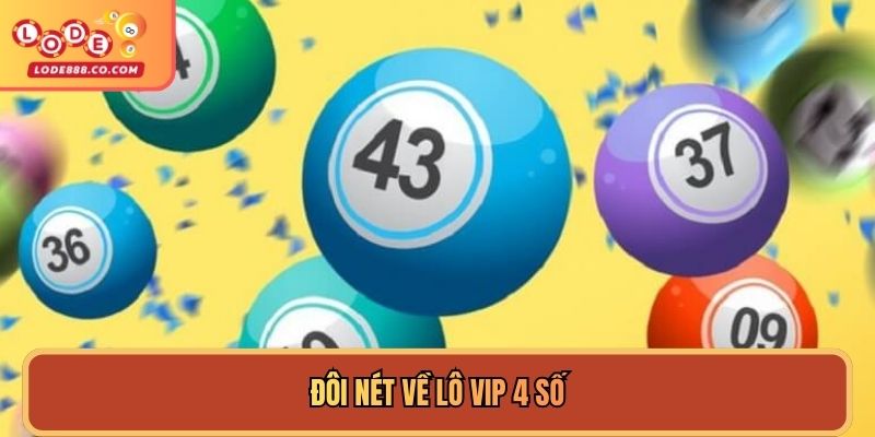 Đôi nét về lô vip 4 số