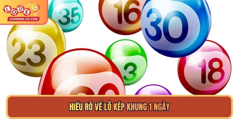 Hiểu rõ về lô kép khung 1 ngày