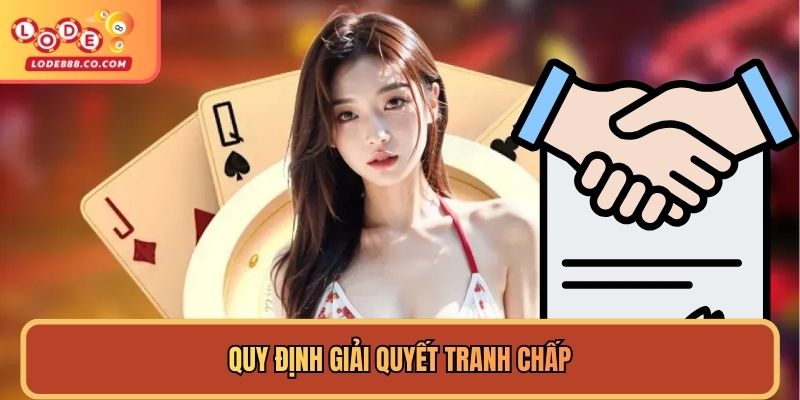Quy định giải quyết tranh chấp